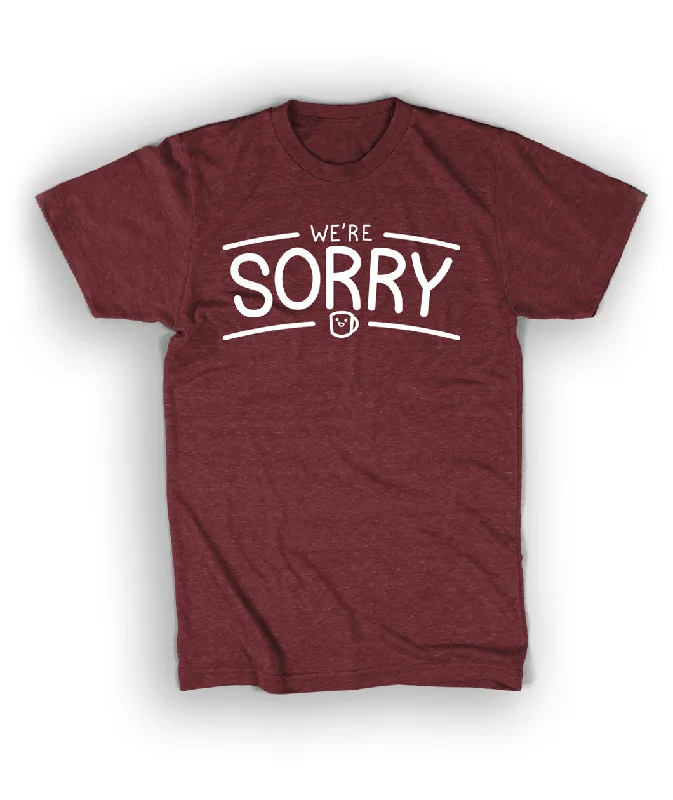 We're Sorry Shirt