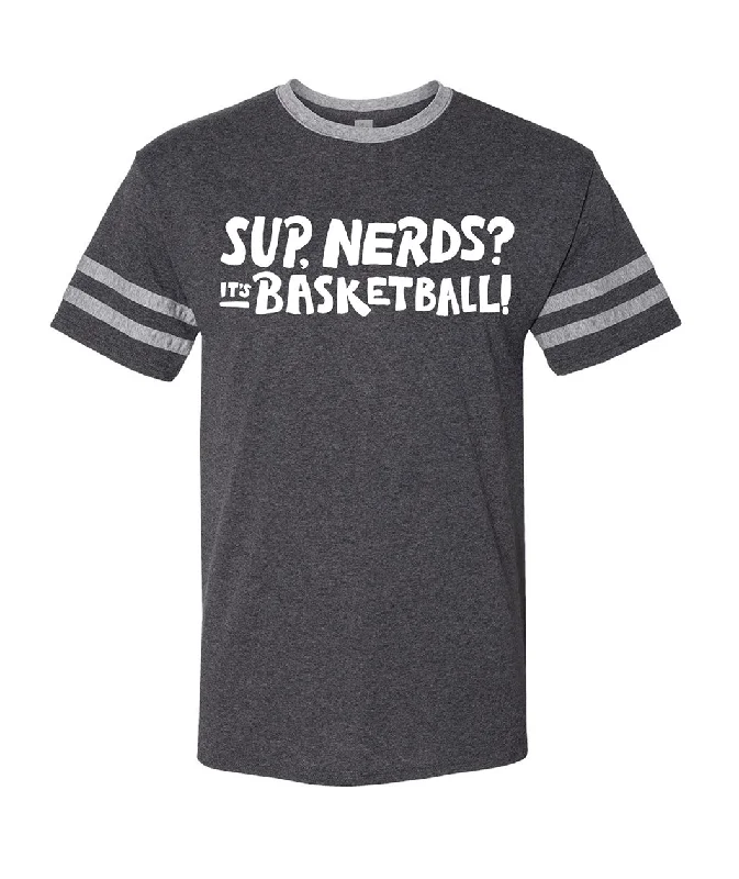 Sup Nerds? It's Basketball! Shirt